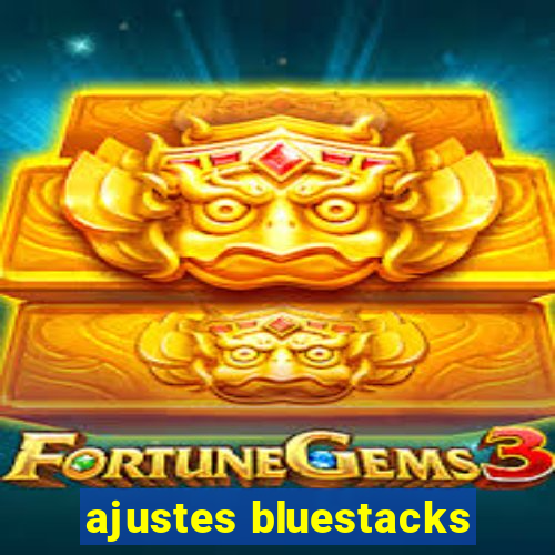 ajustes bluestacks